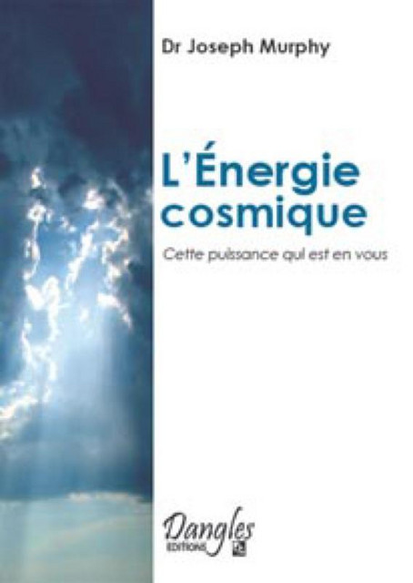 Énergie cosmique - Joseph Murphy - Dangles