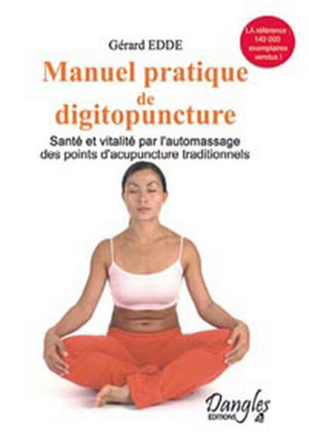 Manuel pratique de digitopuncture - Gérard Edde - Dangles