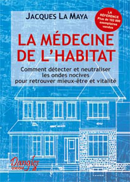 La médecine de l'habitat - Jacques La Maya - Dangles