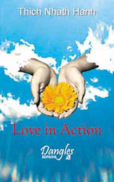 Love in action -  Thich Nhat Hanh - Dangles