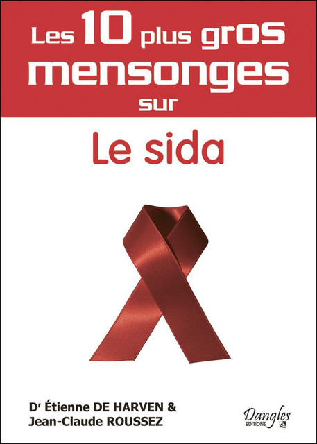 10 mensonges sur le sida - Etienne de Harven, Jean-Claude Roussez - Dangles