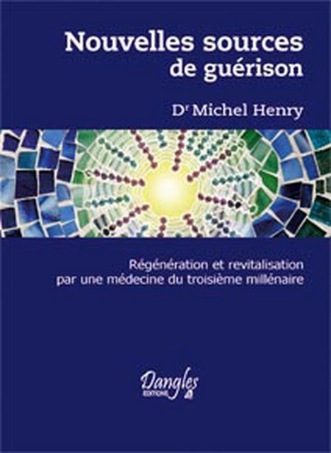 Nouvelles sources de guérison - Michel Henry - Dangles