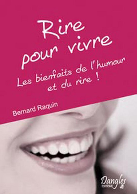 Rire pour vivre - Bernard Raquin - Dangles