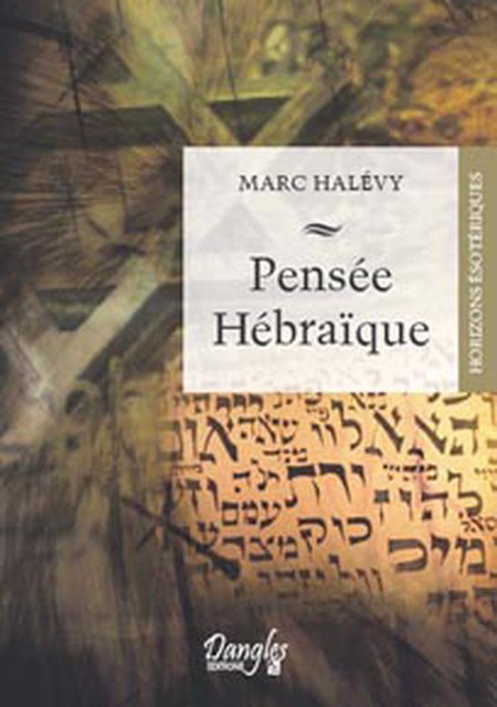 Pensée Hébraïque - Marc Halévy - Dangles