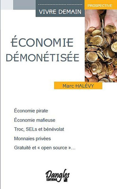 Economie démonétisée - Marc Halévy - Dangles