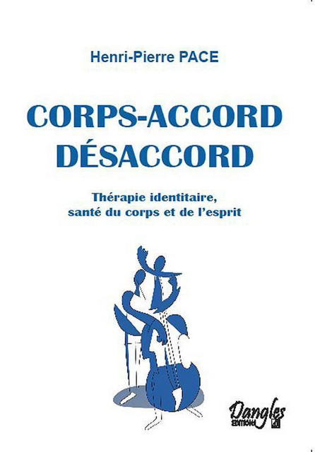 Corps-accord - Désaccord - Henri-Pierre Pace - Dangles