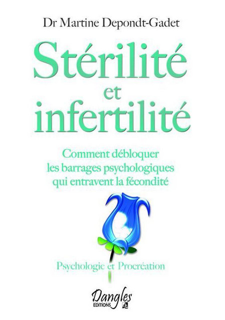 Stérilité et infertilité - Martine Depondt-Gadet - Dangles