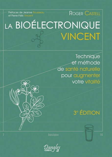 La Bioélectronique Vincent  - Roger Castell - Dangles