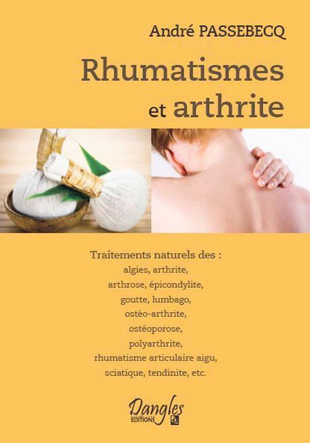 Rhumatismes et arthrite - André Passebecq - Dangles