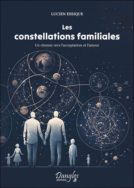 Les constellations familiales  - Lucien Essique - Dangles