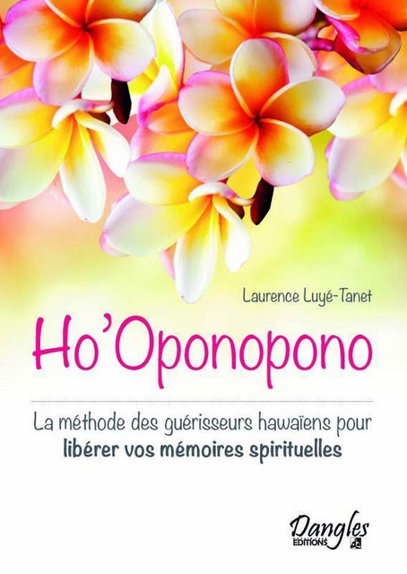 Ho'Oponopono  - Laurence Luyé-Tanet - Dangles