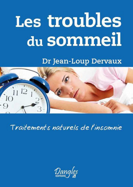 Les troubles du sommeil  - Jean-Loup Dervaux - Dangles