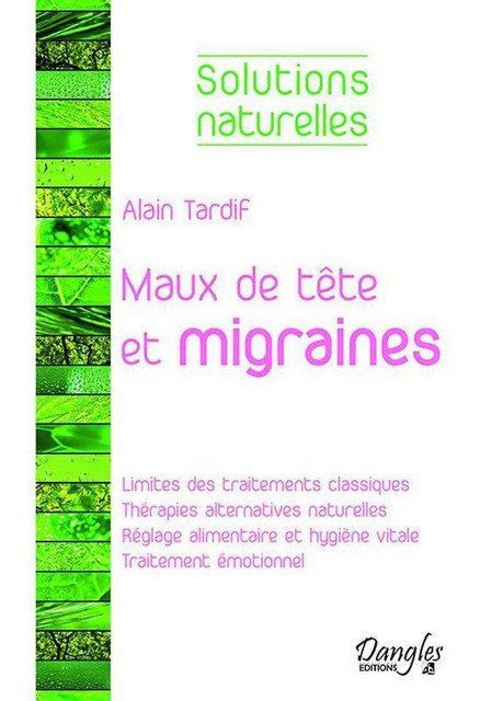 Maux de tête et migraines - Alain Tardif - Dangles
