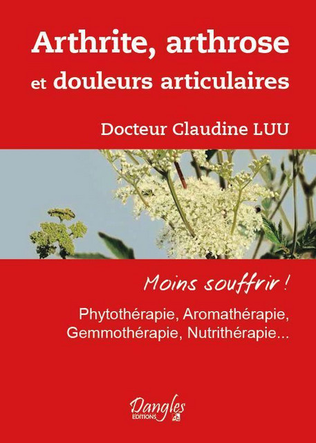Arthrite, arthrose et douleurs articulaires - Claudine Luu - Dangles