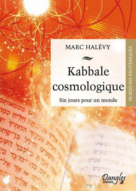 Kabbale cosmologique  - Marc Halévy - Dangles
