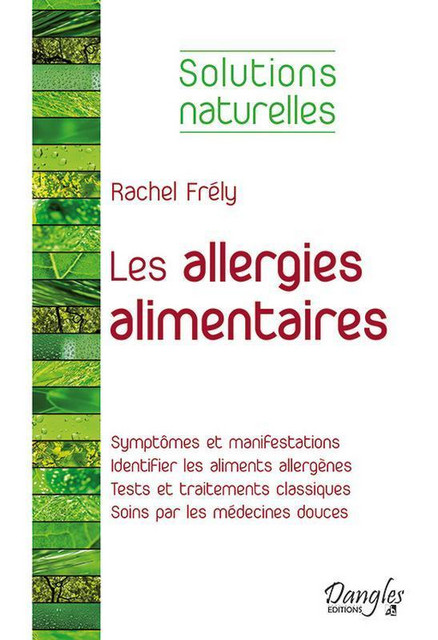 Les allergies alimentaires  - Rachel Frély - Dangles