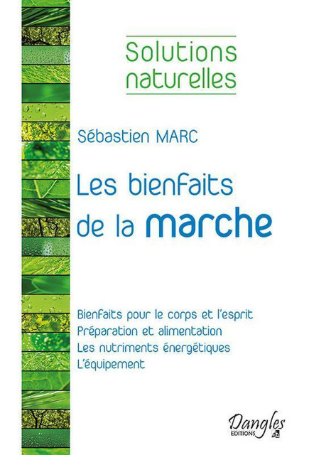 Les bienfaits de la marche  - Sébastien Marc - Dangles