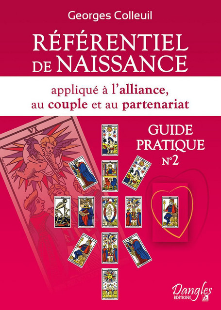 Référentiel de naissance appliqué à l'alliance, au couple et au partenariat  - Georges Colleuil - Dangles