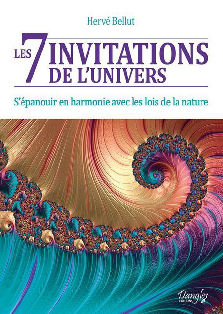 Les 7 invitations de l'univers  - Hervé Bellut - Dangles
