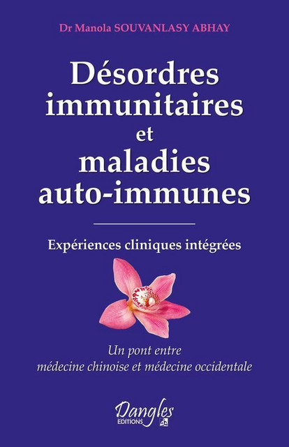 Désordres immunitaires et maladies auto-immunes - Manola Souvanlasy Abhay - Dangles