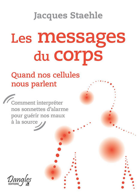 Les messages du corps  - Jacques Staehle - Dangles