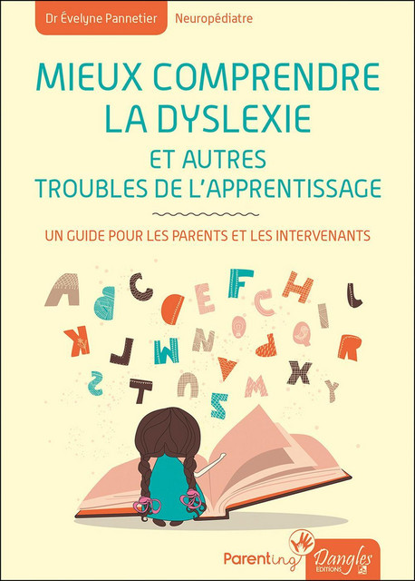 Mieux comprendre la dyslexie et autres troubles de l'apprentissage  - Évelyne Pannetier - Dangles