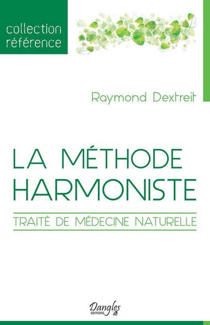 La méthode harmoniste  - Raymond Dextreit - Dangles
