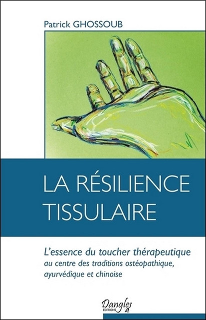 La résilience tissulaire  - Patrick Ghossoub - Dangles