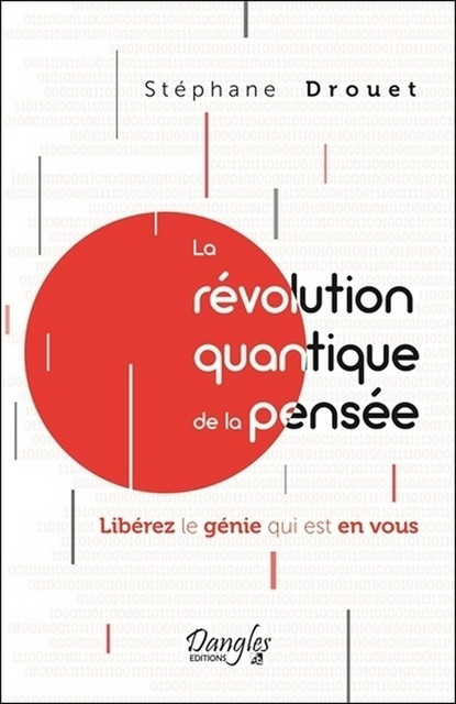 La révolution quantique de la pensée  - Stéphane Drouet - Dangles