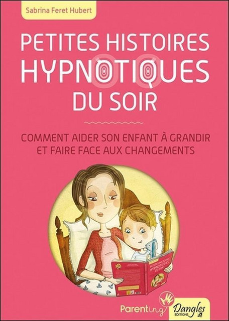 Petites histoires hypnotiques du soir  - Sabrina Féret-Hubert - Dangles