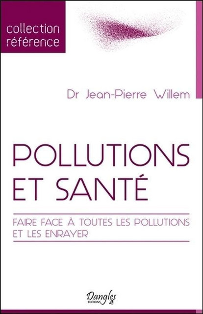 Pollutions et santé  - Jean-Pierre Willem - Dangles