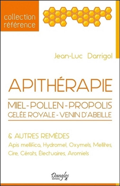 Apithérapie  - Jean-Luc Darrigol - Dangles