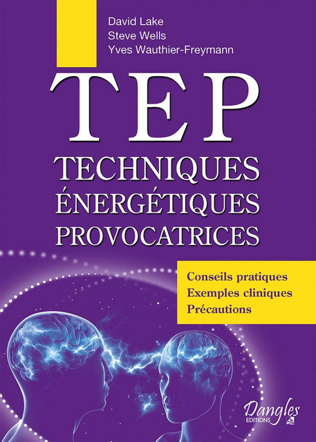 TEP Techniques énergétiques provocatrices - Yves Wauthier-Freymann, David Lake, Steve Wells - Dangles