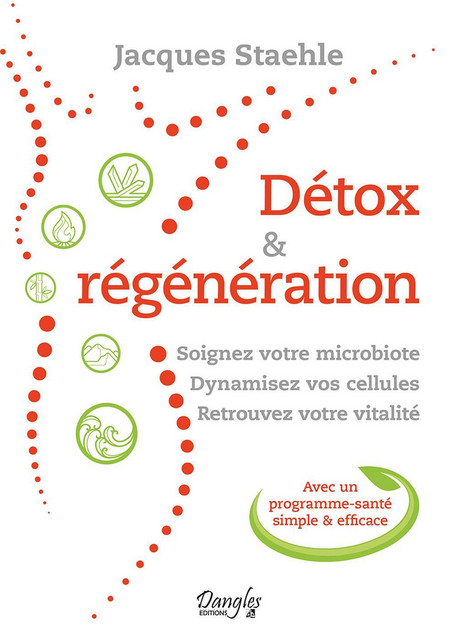 Détox & Régénération  - Jacques Staehle - Dangles
