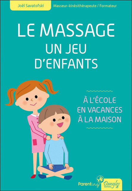 Le massage -  Un jeu d'enfants - Joël Savatofski - Dangles