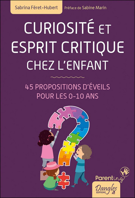 Curiosité et esprit critique chez l'enfant  - Sabrina Féret-Hubert - Dangles