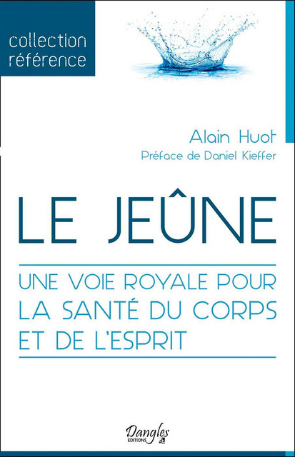 Le jeûne  - Alain Huot - Dangles