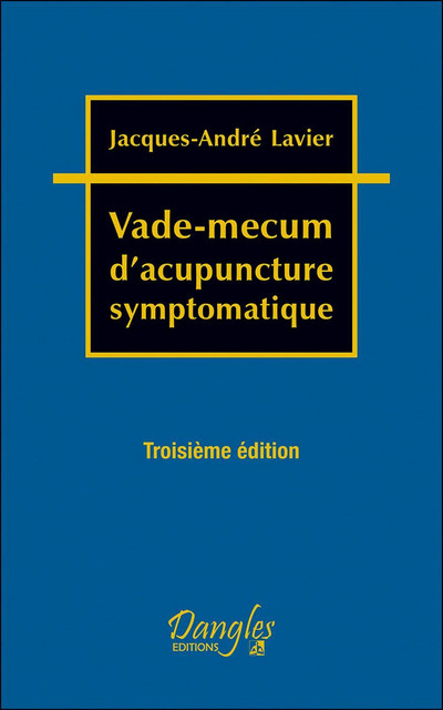 Vade-mecum d'acupuncture symptomatique - Jacques-André Lavier - Dangles
