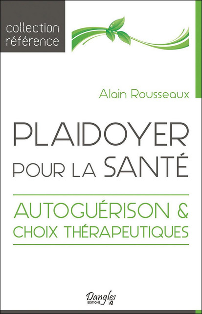 Plaidoyer pour la santé  - Alain Rousseaux - Dangles