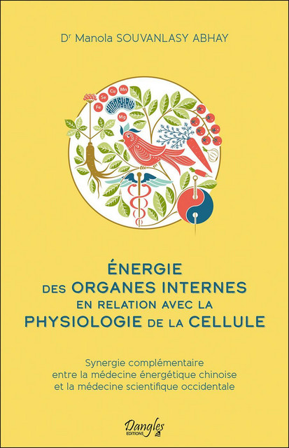 Energie des organes internes en relation avec la physiologie de la cellule - Manola Souvanlasy Abhay - Dangles