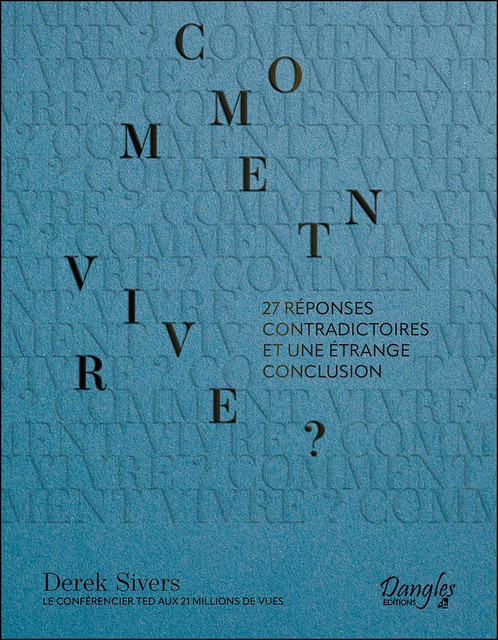 Comment vivre ?  - Derek Sivers - Dangles